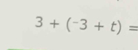 3+(-3+t)=