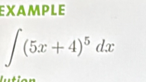 EXAMPLE
∈t (5x+4)^5dx
lution