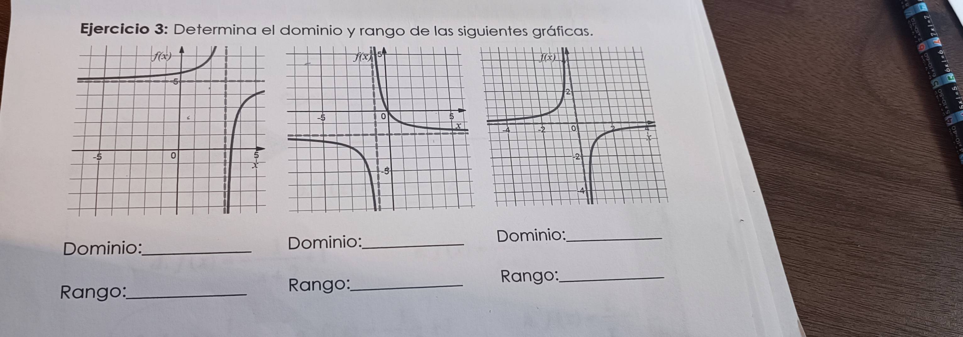 Determina el dominio y rango de las siguientes gráficas.
Dominio: Dominio:_
Dominio:_
Rango:_
Rango:_
Rango:_