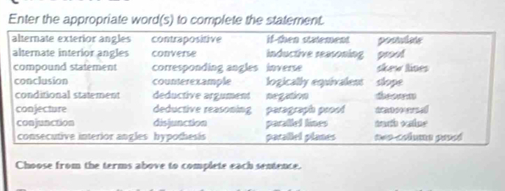 Enter the appropriate word(s) to complete the statement. 
Choose from the terms above to complete each sentence.