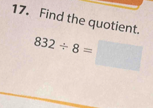 Find the quotient.
832/ 8=□