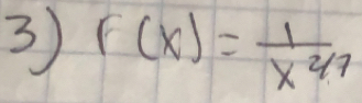 3 F(x)= 1/x^(2/7) 