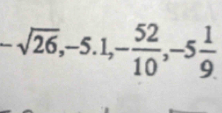 -sqrt(26), -5.1, - 52/10 , -5 1/9 