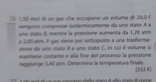 Risolto:76 1,50 mol di un gas che occupano un volume di 20,0 l vengono ...