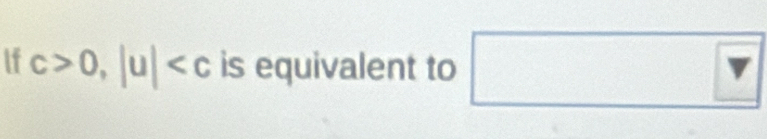 If c>0, |u| is equivalent to □