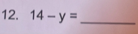 14-y= _