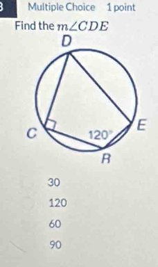 Find the m∠ CDE
30
120
60
90