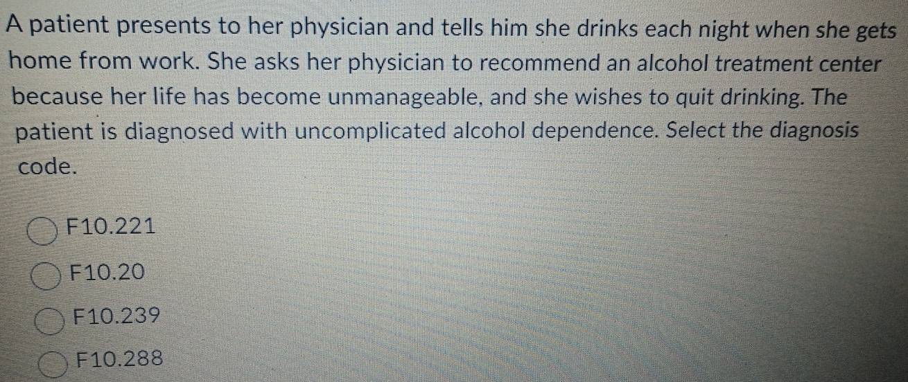 Solved: A patient presents to her physician and tells him she drinks ...