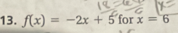 f(x)=-2x+5forx=6