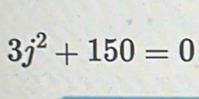 3j^2+150=0