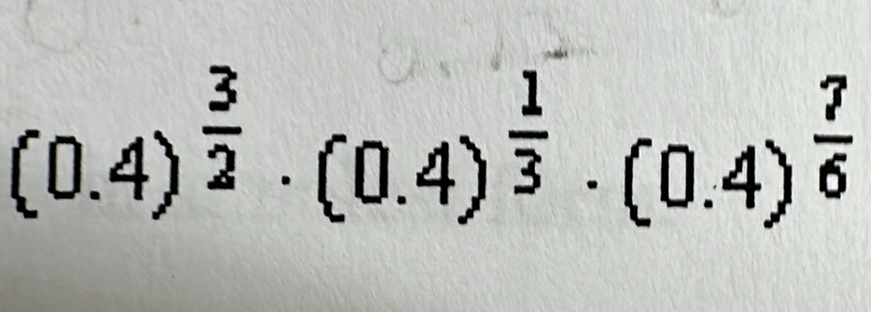 (0.4)^ 3/2 · (0.4)^ 1/3 · (0.4)^ 7/6 