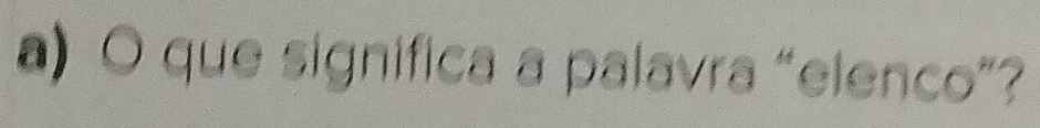 que significa a palavra “elenco”?