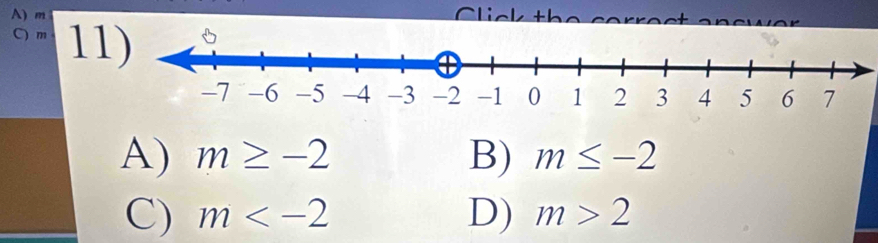 m ic k th e cerre 
C) m 1
A) m≥ -2 B) m≤ -2
C) m D) m>2