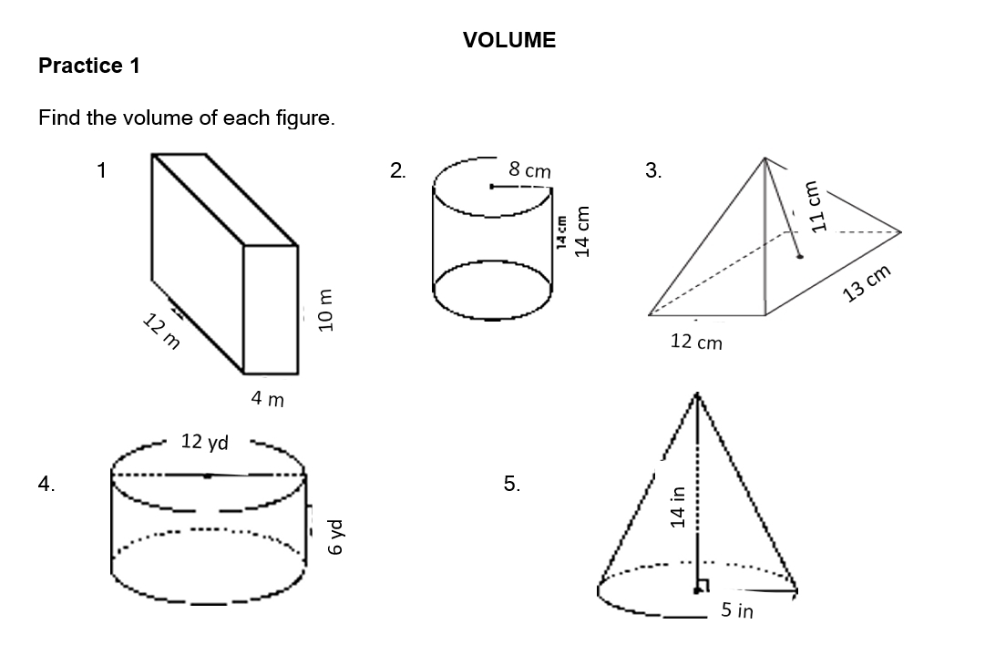 VOLUME 
Practice 1 
Find the volume of each figure. 
1 
2. 
4. 
5.