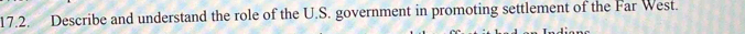 Describe and understand the role of the U.S. government in promoting settlement of the Far West.