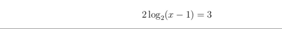 2log _2(x-1)=3