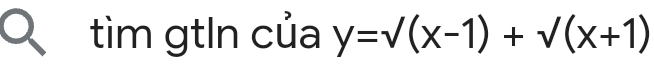 tìm gtIn của y=sqrt((x-1))+sqrt((x+1))