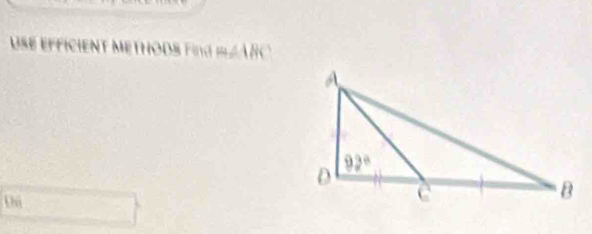 USE EFFICIENT METHODS Fnd m∠ ABC