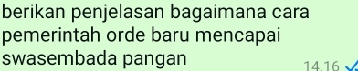 berikan penjelasan bagaimana cara 
pemerintah orde baru mencapai 
swasembada pangan 14 16