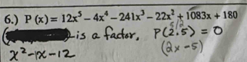 6.) P(x)=12x^5-4x^4-241x^3-22x^2+1083x+180