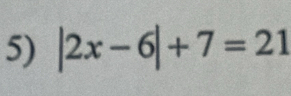 |2x-6|+7=21