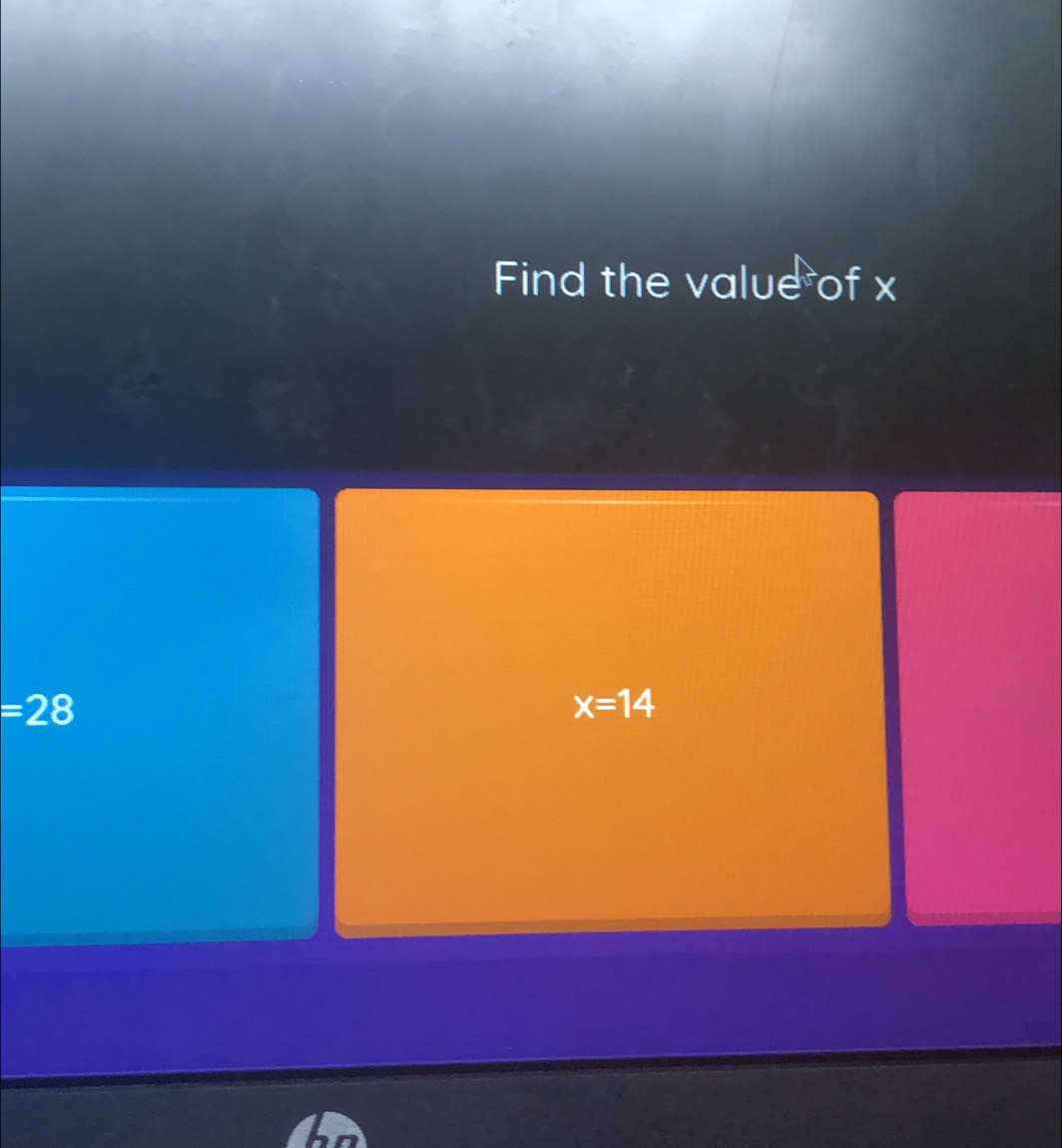 Find the value of x
=28
x=14