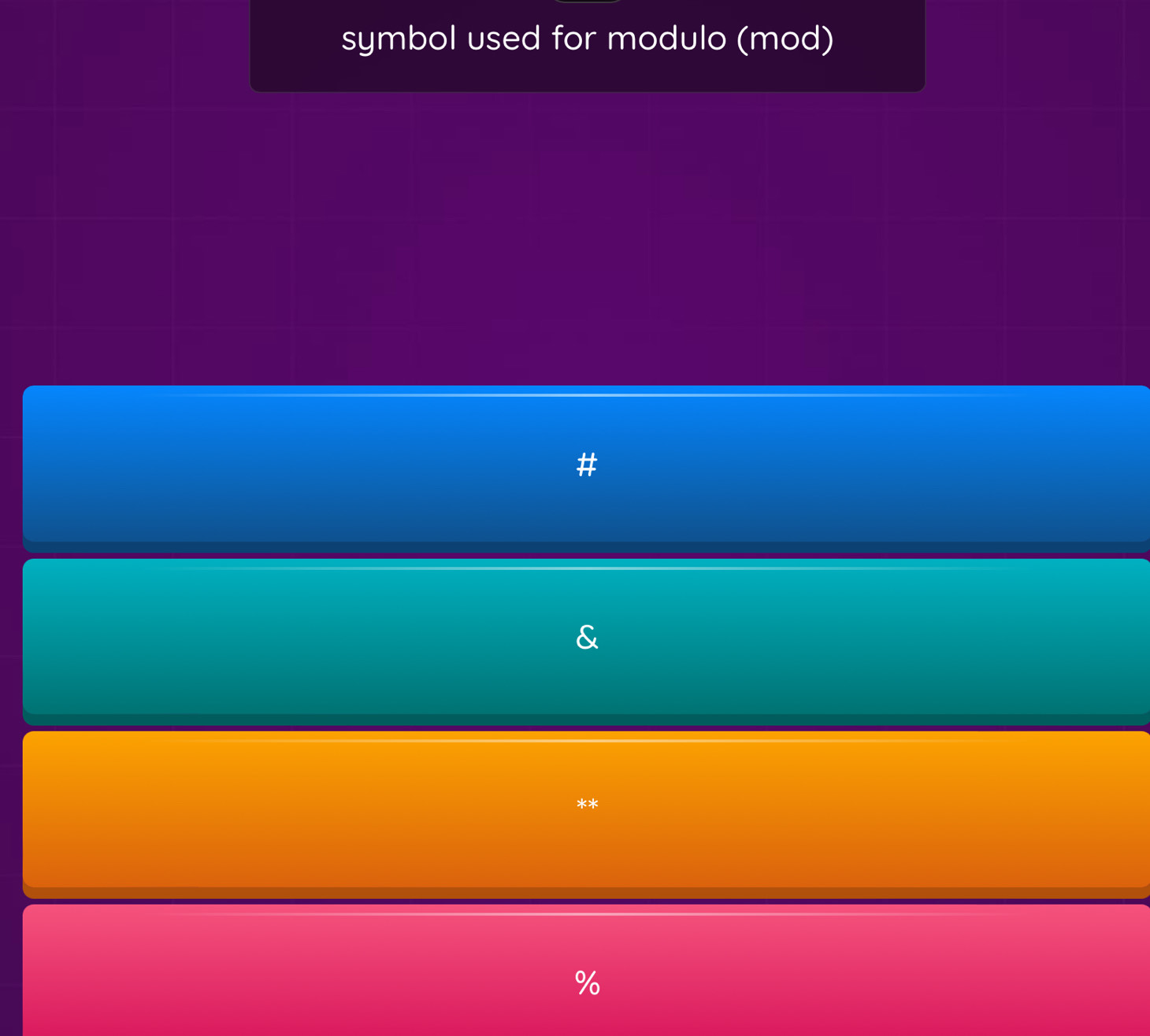 symbol used for modulo (mod) 
**
%