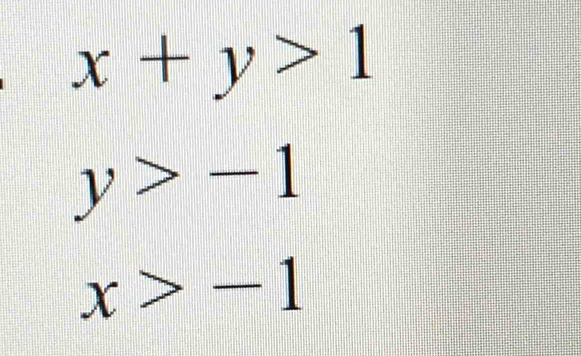 x+y>1
y>-1
x>-1