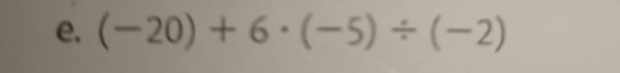 (-20)+6· (-5)/ (-2)