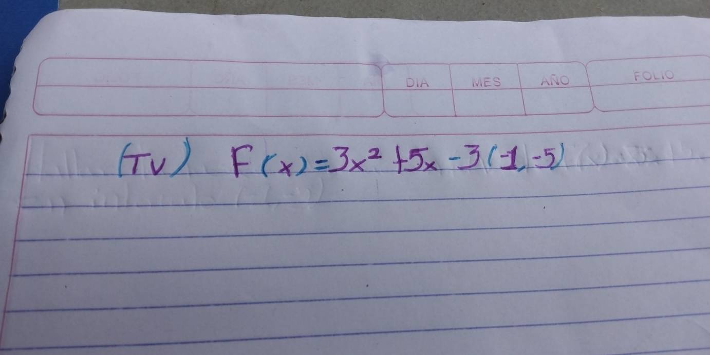 F(x)=3x^2+5x-3(-1,-5)