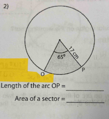 Length of the arc 
_
Area of a sector =