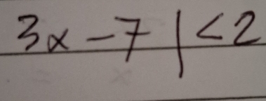 3x-7|<2</tex>