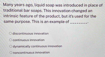 Solved: Many years ago, liquid soap was introduced in place of ...