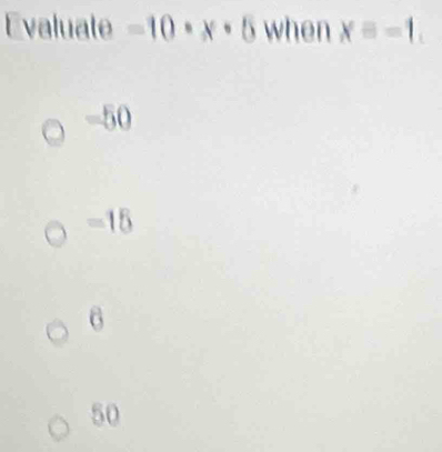 Evaluate -10· x· 5 when xequiv -1.
-50
=15
6
50