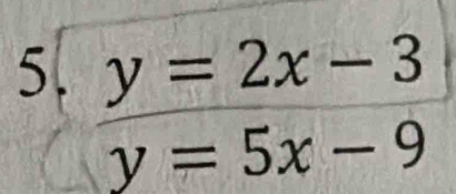  (y=2x-3)/y=5x-9 