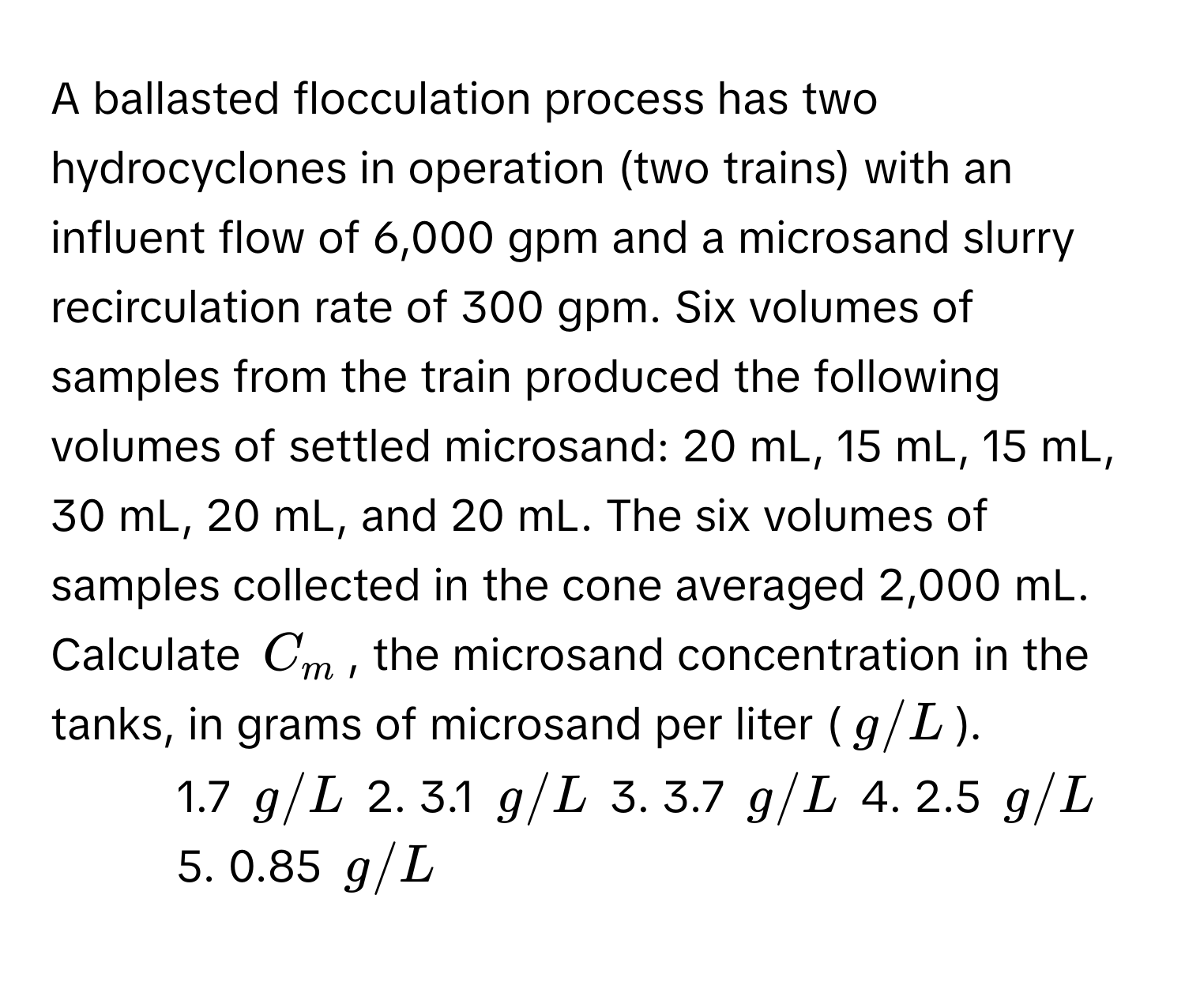 Solved: A ballasted flocculation process has two hydrocyclones in ...
