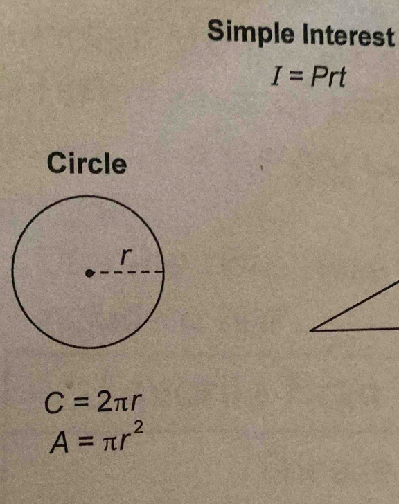 Simple Interest
I=Prt
Circle
C=2π r
A=π r^2