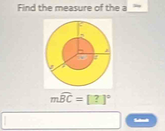 Find the measure of the a
moverline BC=[?]^circ 