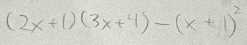 (2x+1)(3x+4)-(x+1)^2