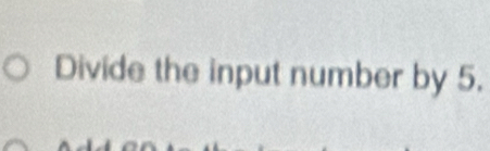 Divide the input number by 5.