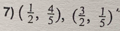 ( 1/2 , 4/5 ), ( 3/2 , 1/5 ) 1.