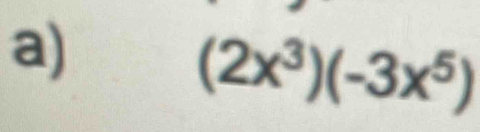 (2x^3)(-3x^5)