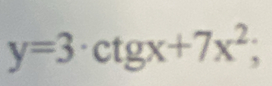 y=3· ctgx+7x^2;