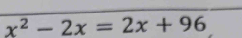 x^2-2x=2x+96