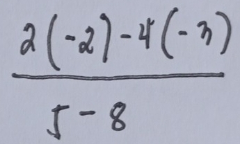  (2(-2)-4(-3))/5-8 