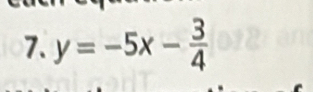 y=-5x- 3/4 