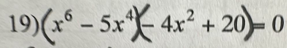 x° − 5x⁴− 4x² + 20 =0