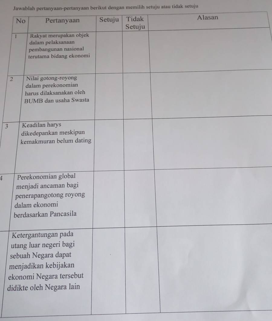 Jawablah pertanyaan-pertanyaan berikut dengan memilih setuju atau tidak setuju
1
2
3
4
d
b
K
ut 
se 
me 
ek 
did