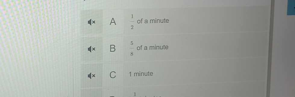 A  1/2  of a minute
B  5/8  of a minute
C 1 minute
1