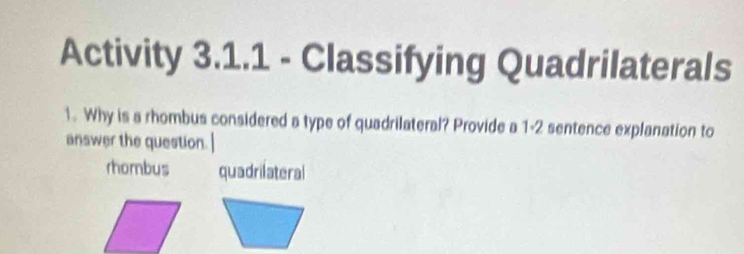 Solved: Activity 3.1.1 - Classifying Quadrilaterals 1. Why is a rhombus ...
